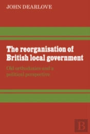 The Reorganisation Of British Local Government