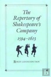 The Repertory Of Shakespeare'S Company, 1594-1613