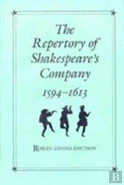 Bertrand.pt - The Repertory Of Shakespeare'S Company, 1594-1613