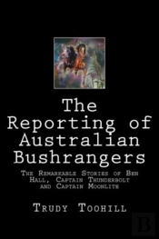 The Reporting Of Australian Bushrangers