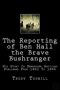 Bertrand.pt - The Reporting Of Ben Hall The Brave Bushranger