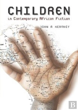 Bertrand.pt - The Representation Of Children In Contemporary African Fiction