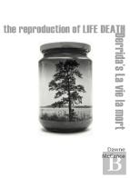 The Reproduction Of Life Death