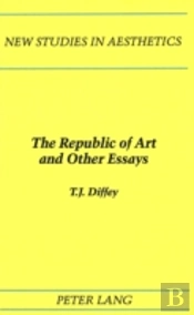The Republic Of Art And Other Essays