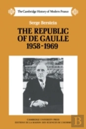 The Republic Of De Gaulle 1958â€“1969