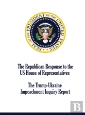 The Republican Response To The Us House Of Representatives Trump-Ukraine  Impeachment Inquiry Report
