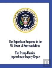 The Republican Response To The Us House Of Representatives Trump-Ukraine  Impeachment Inquiry Report