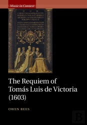 The Requiem Of Tomas Luis De Victoria (1603)