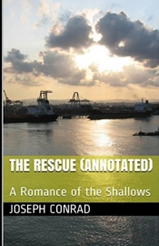 The Rescue, A Romance Of The Shallows Annotated (T)
