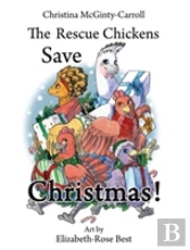 The Rescue Chickens Save Christmas!