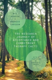 The Research Journey Of Acceptance And Commitment Therapy (Act)