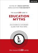 The Researched Guide To Education Myths: An Evidence-Informed Guide For Teachers