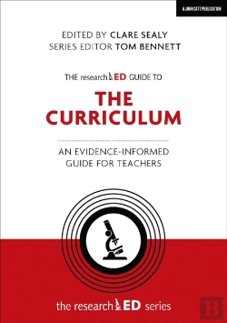 Bertrand.pt - The Researched Guide To The Curriculum: An Evidence-Informed Guide For Teachers