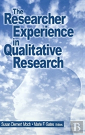 The Researcher Experience In Qualitative Research