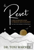 The Reset, A High Achiever'S Guide To Freedom And Fulfillment
