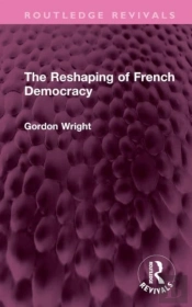 The Reshaping Of French Democracy