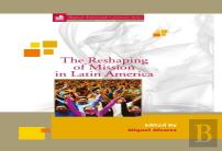 The Reshaping Of Mission In Latin America