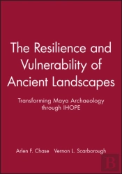 The Resilience And Vulnerability Of Ancient Landscapes