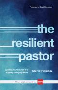 The Resilient Pastor Â€“ Leading Your Church In A Rapidly Changing World