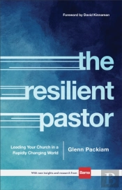 The Resilient Pastor Â€“ Leading Your Church In A Rapidly Changing World