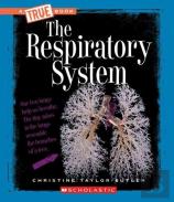 The Respiratory System (A True Book: Health And The Human Body)