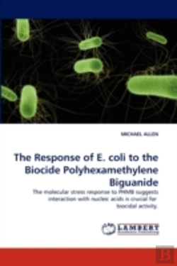 Bertrand.pt - The Response Of E. Coli To The Biocide Polyhexamethylene Biguanide