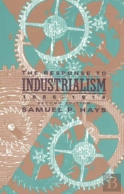 The Response To Industrialism, 1885-1914