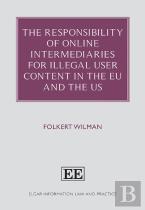 The Responsibility Of Online Intermediaries For Illegal User Content In The Eu And The Us
