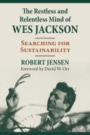 The Restless And Relentless Mind Of Wes Jackson