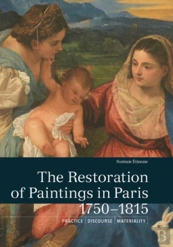 Bertrand.pt - The Restoration Of Paintings In Paris, 1750-1815
