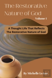 The Restorative Nature Of God Volume 1