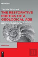 The Restorative Poetics Of A Geological Age
