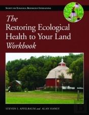 The Restoring Ecological Health To Your Land Workbook