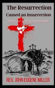 The Resurrection Caused An Insurrection