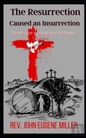 The Resurrection Caused An Insurrection