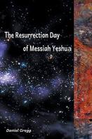 The Resurrection Day Of Messiah