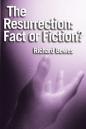 The Resurrection: Fact Or Fiction?