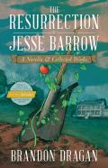 The Resurrection Of Jesse Barrow