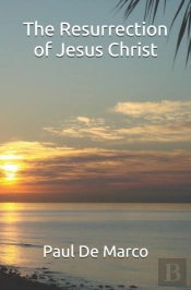 The Resurrection Of Jesus Christ