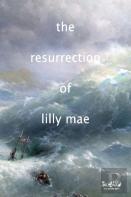 The Resurrection Of Lilly Mae