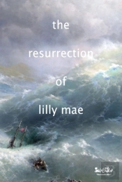 The Resurrection Of Lilly Mae