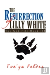 The Resurrection Of Lilly White