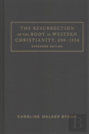 The Resurrection Of The Body In Western Christianity, 200â€“1336