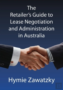 Bertrand.pt - The Retailer'S Guide To Lease Negotiation And Administration In Australia