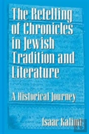 The Retelling Of Chronicles In Jewish Tradition And Literature