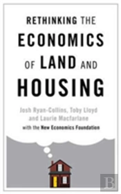 The Rethinking The Economics Of Land And Housing