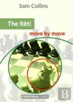 The Reti: Move By Move