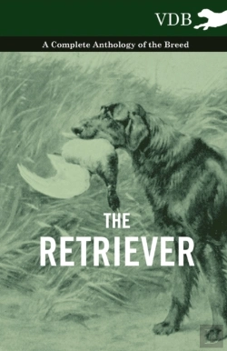 Bertrand.pt - The Retriever - A Complete Anthology Of The Breed