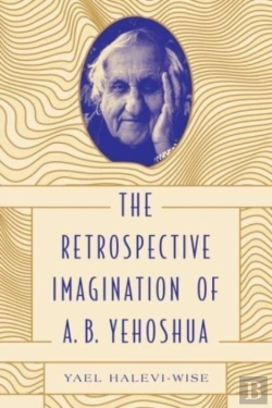 Bertrand.pt - The Retrospective Imagination Of A. B. Yehoshua