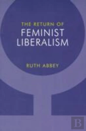 The Return Of Feminist Liberalism
